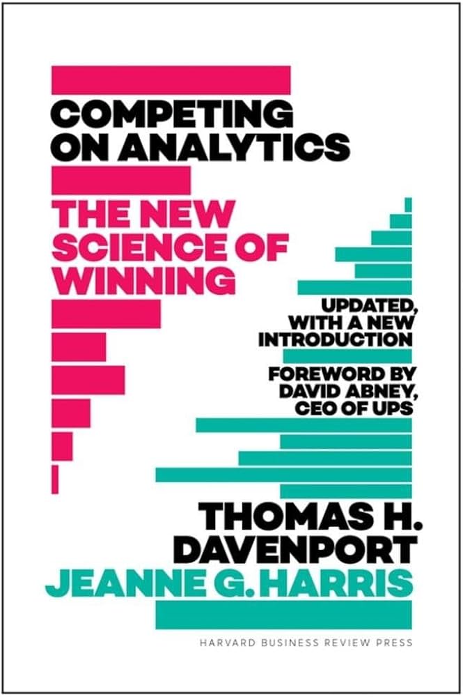 Competing on Analytics: The New Science of Winning