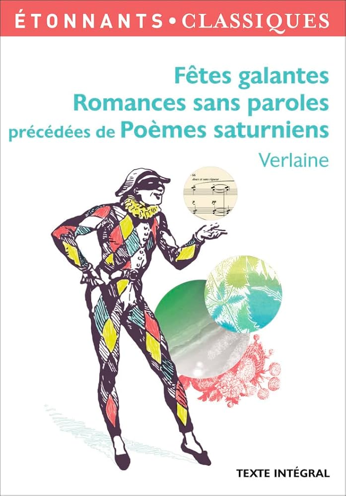 Fétes galantes, Romances sans paroles, précédées de Poémes saturniens