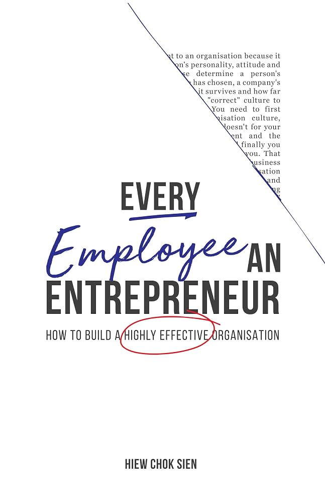 Every employee an entrepreneur: how to build a highly effective organisation