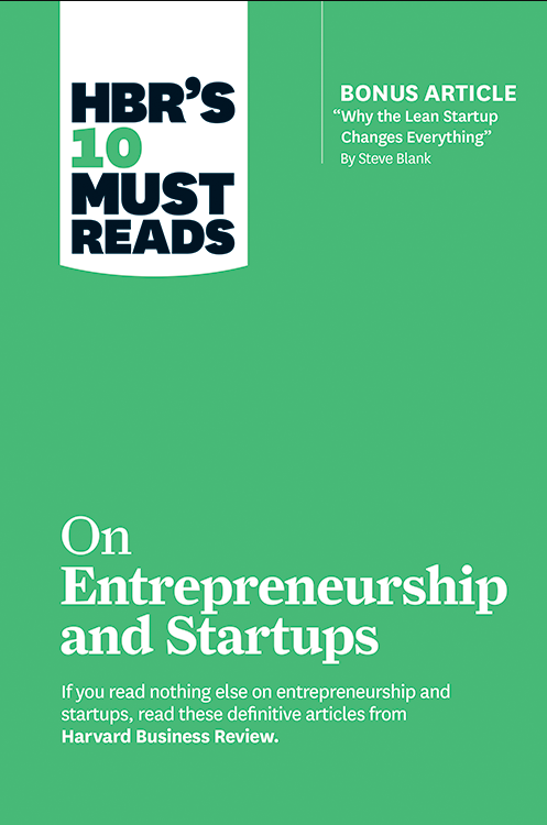 HBR's 10 Must Reads: On Entrepreneurship and Startups
