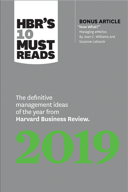 HBR's 10 Must Reads: The Definitive Management Ideas of the Year (2019)