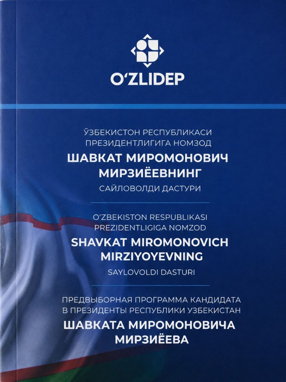 O'zbekiston Respublikasi Prezidentligiga nomzod Shavkat Miromonovich Mirziyoyevning saylovoldi dasturi
