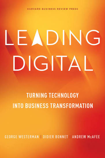 Leading Digital: Turning Technology into Business Transformation