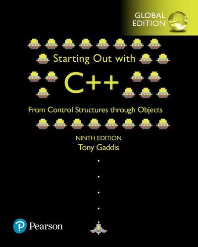 Starting out with C++: From Control Structures through Objects