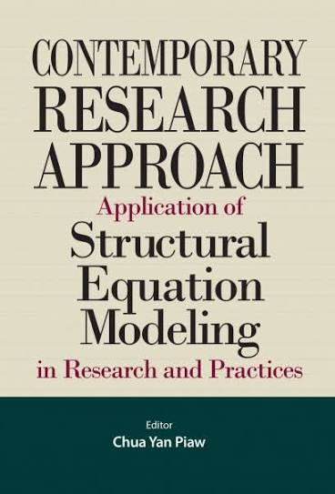 Contemporary research Approach: Application of Structural Equation Modeling in Research and Practices