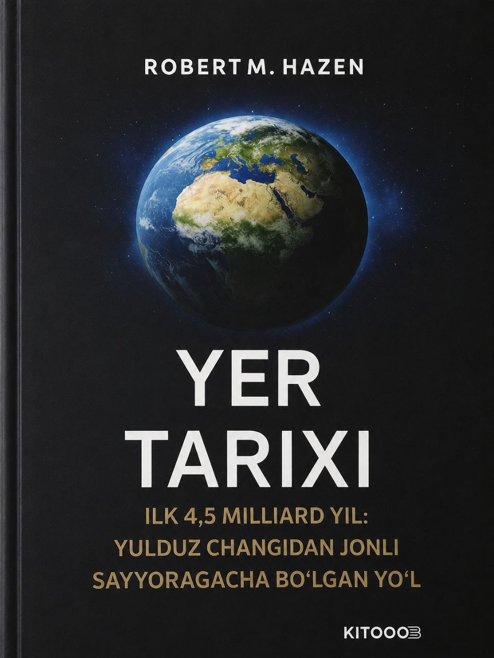 Yer tarixi: Ilk 4,5 milliard yil: yuluz changidan jonli sayyoragacha bo'lgan yo'l